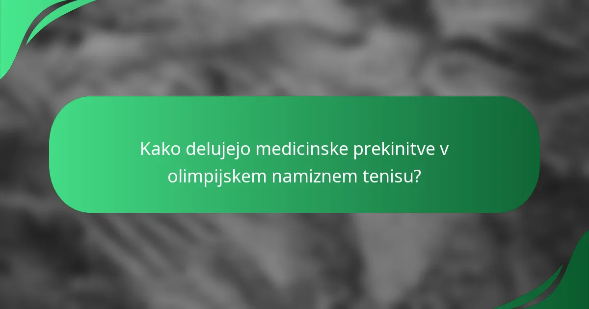 Kako delujejo medicinske prekinitve v olimpijskem namiznem tenisu?
