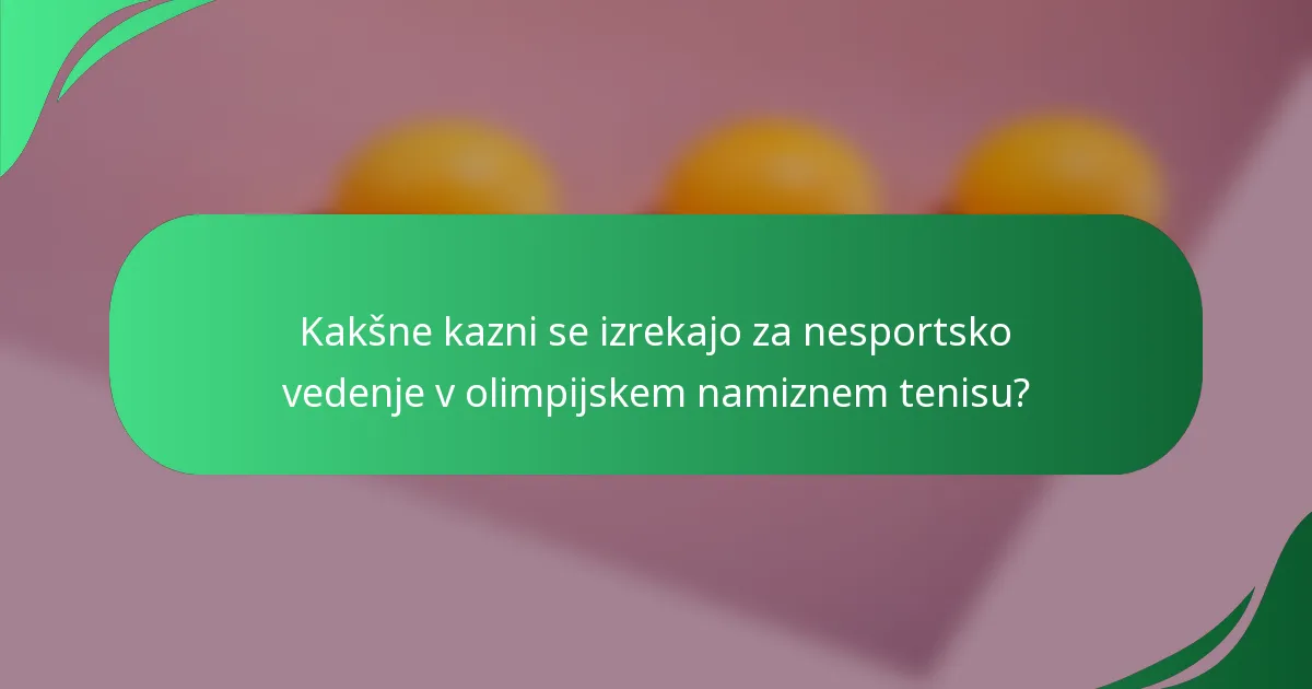 Kakšne kazni se izrekajo za nesportsko vedenje v olimpijskem namiznem tenisu?