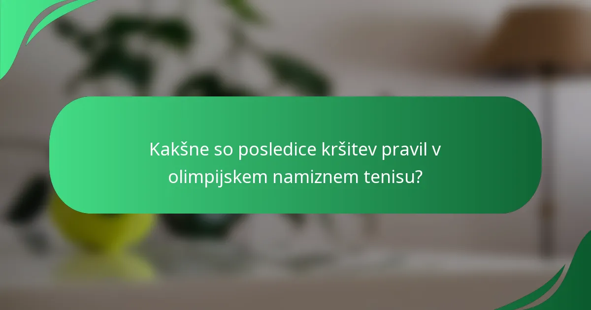 Kakšne so posledice kršitev pravil v olimpijskem namiznem tenisu?