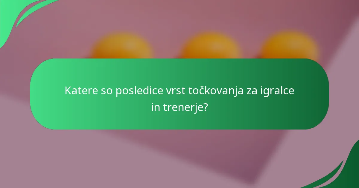 Katere so posledice vrst točkovanja za igralce in trenerje?