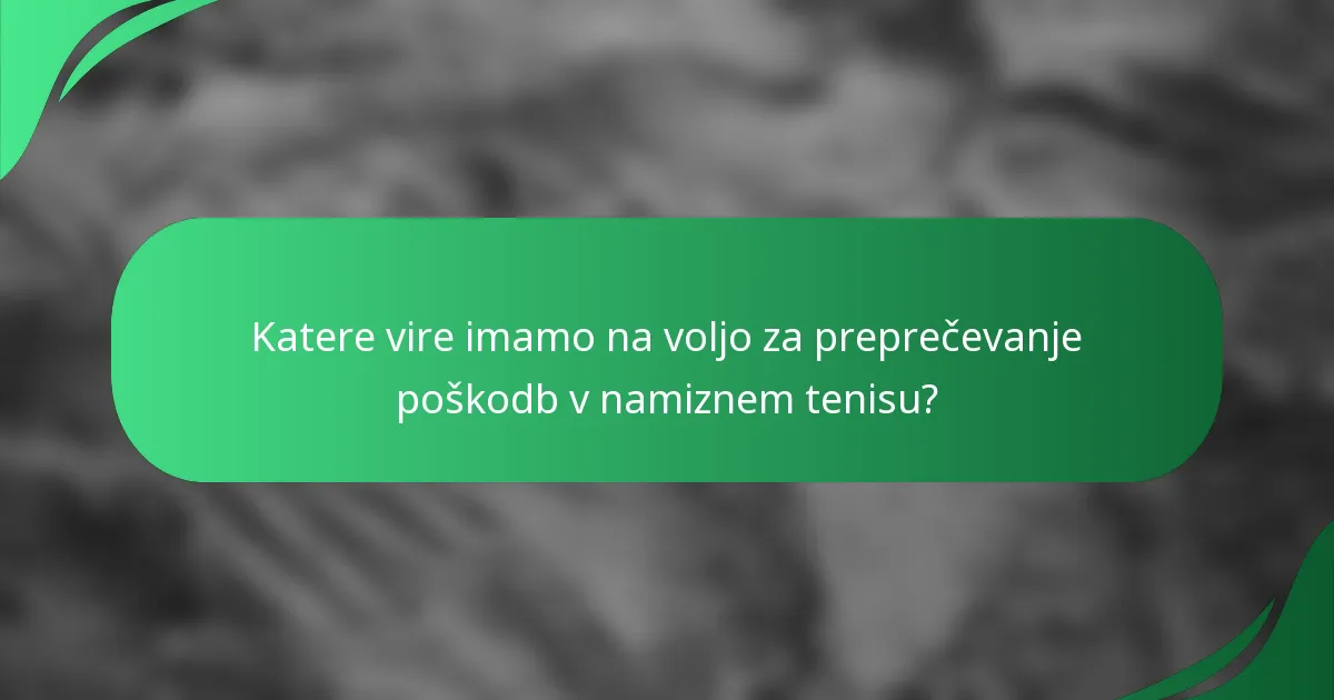 Katere vire imamo na voljo za preprečevanje poškodb v namiznem tenisu?